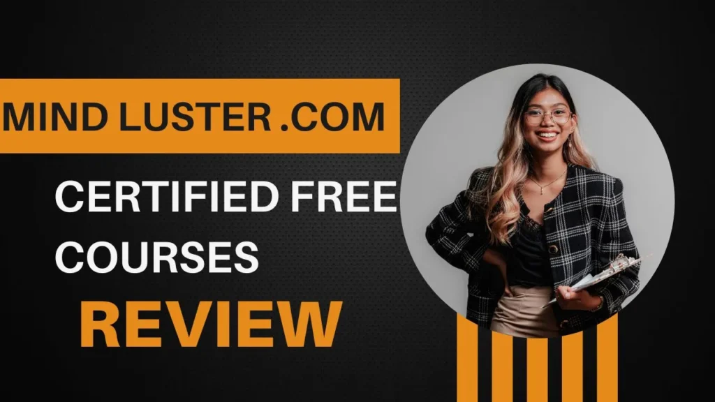 Mind Luster .com Certified Free Courses: Is It Real or Fake?