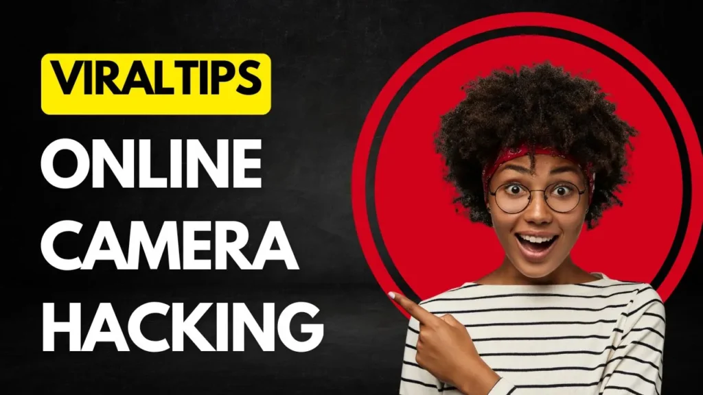 ViralTips Online Camera Hacking