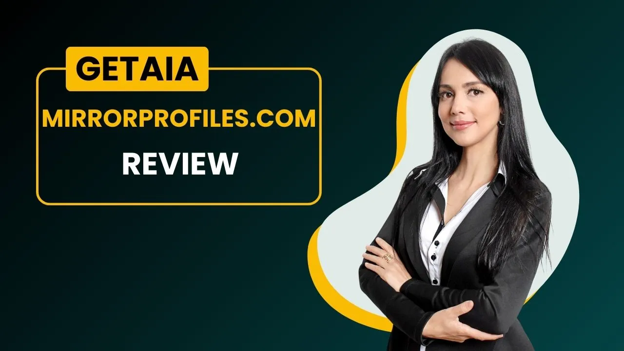 Getaia MirrorProfiles.com Review