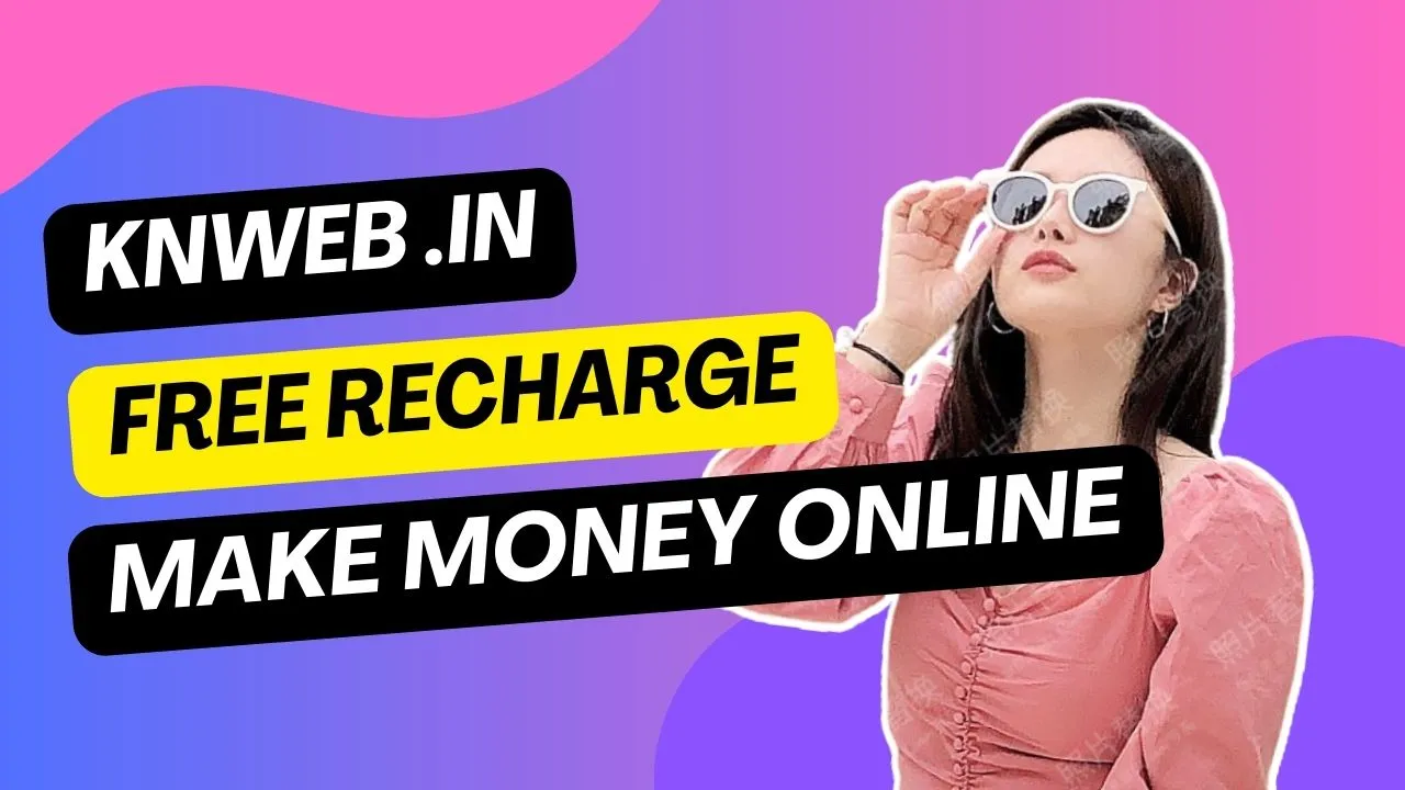 KNWeb .in Free Recharge & Make Money Online