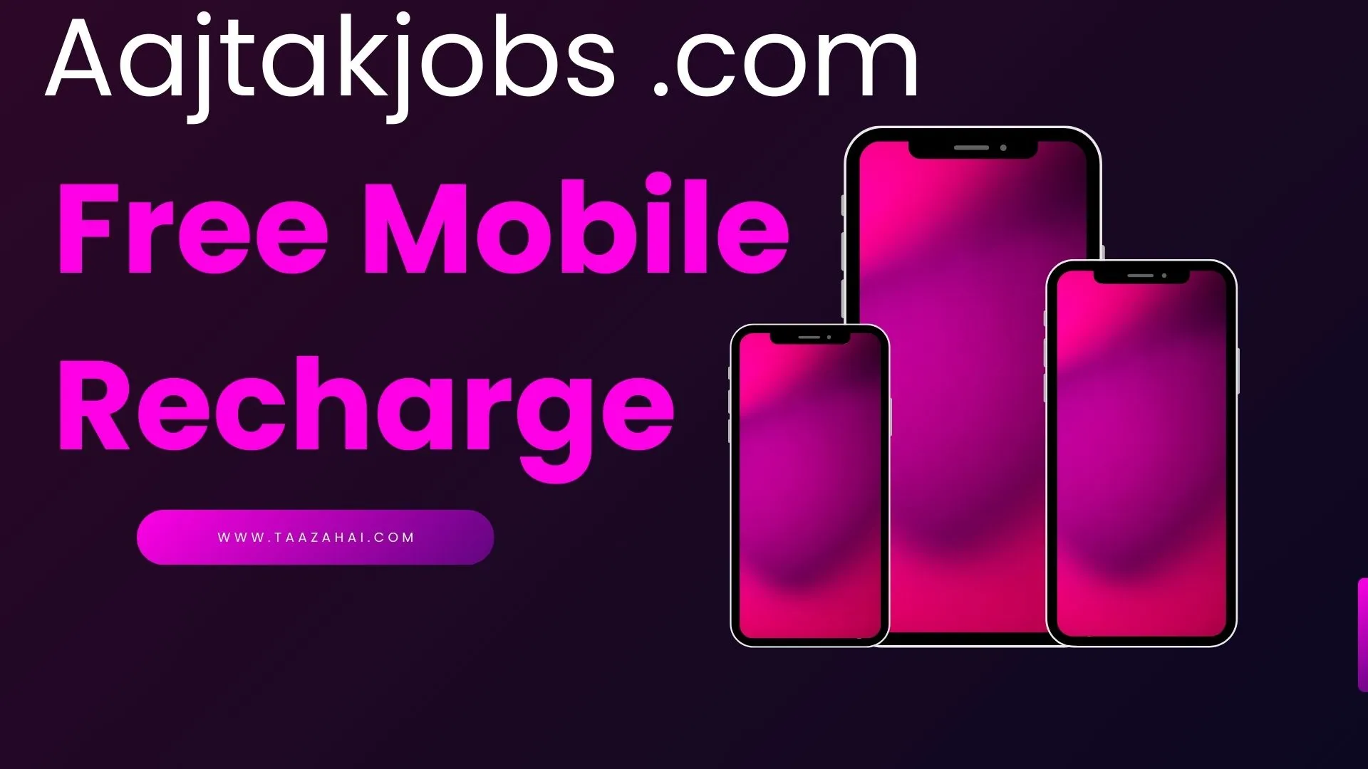 Aajtakjobs .com Free Mobile Recharge