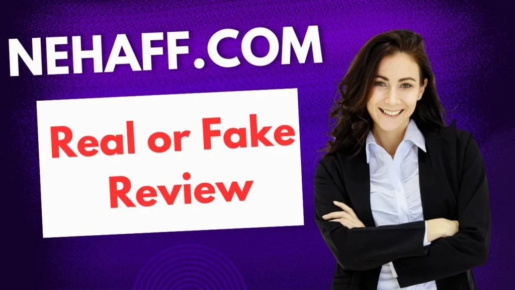 Nehaff.com Real or Fake Review