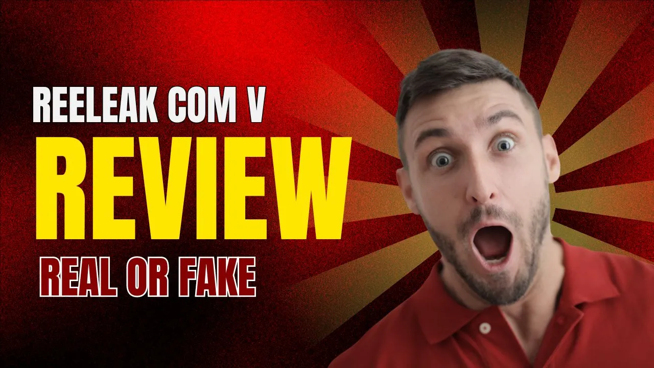 Reeleak com V Review: Real or Fake? Full Analysis