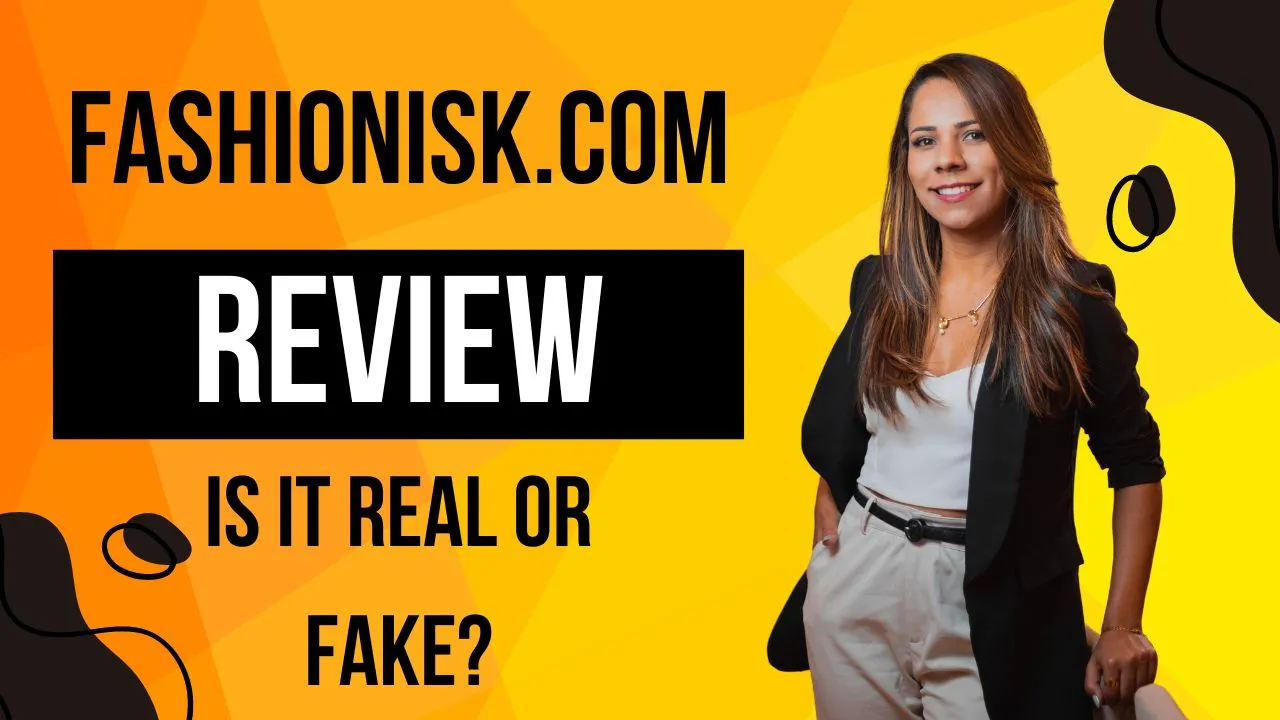 Fashionisk .com Review: Is It Real or Fake?